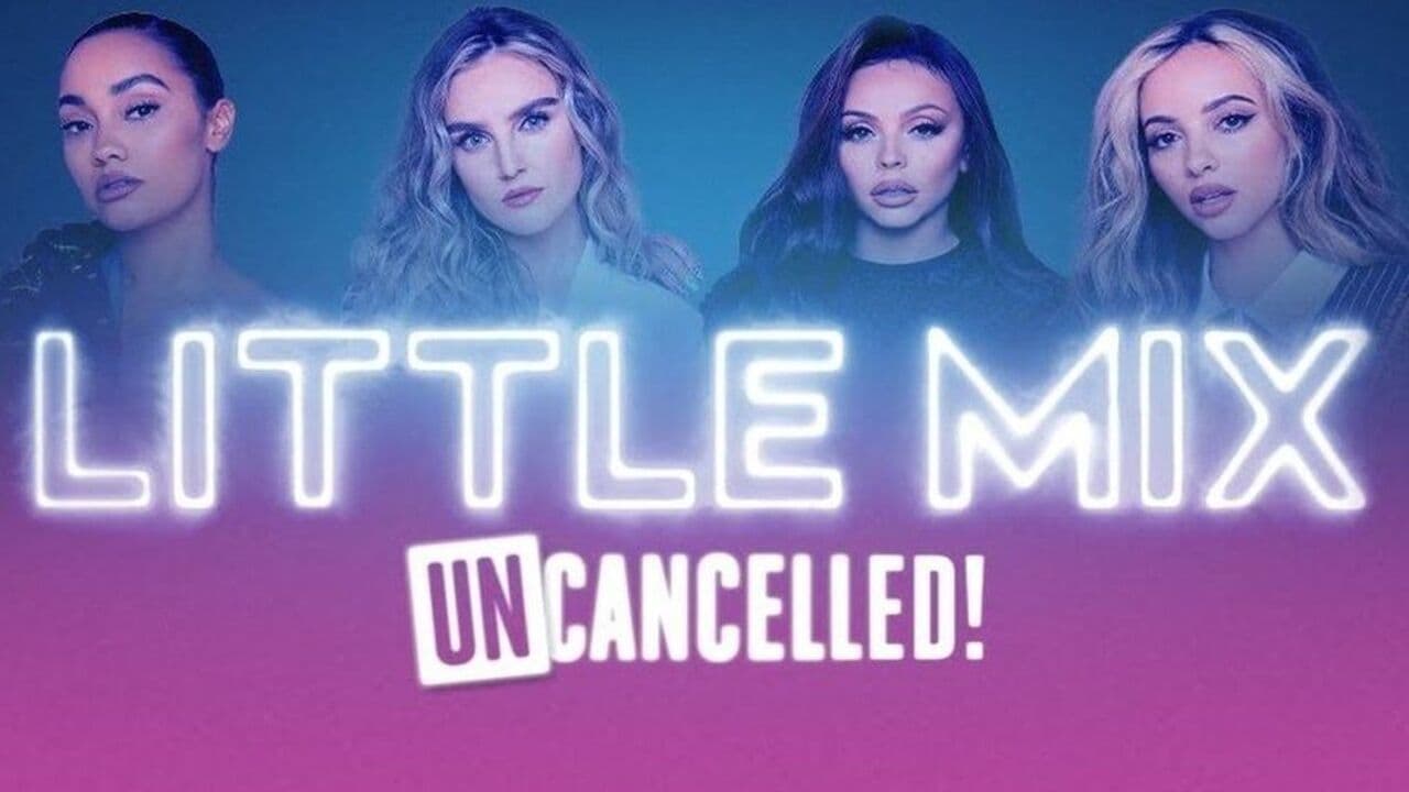 Little Mix: UNcancelled! Background