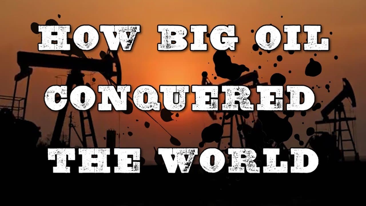 How Big Oil Conquered the World Background