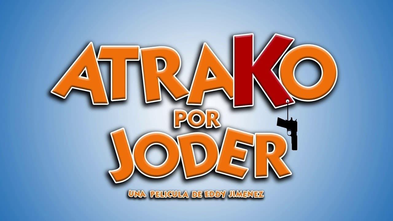 Atrako por joder Background